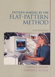 Pattern Making by the Flat Pattern Method (8th Edition) by Norma R. Hollen