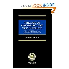 The Law of Copyright and the Internet: The 1996 WIPO Treaties, Their Interpretation and Implementation