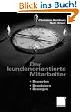 Der kundenorientierte Mitarbeiter: Bewerten, begeistern, bewegen