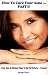 How To Cure Your Acne ... Fast!!! Fast, Easy & Effective Ways To Get Rid Of Your Acne Forever.
