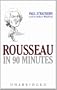 Rousseau In 90 Minutes (Philosophers in 90 Minutes)