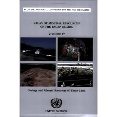 Atlas Of Mineral Resources Of The Escape Region: Geology And Mineral Resources Of Timor-leste: 17 (Mineral Resources)