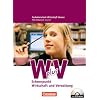 Wirtschaft für Fachoberschulen und Höhere Berufsfachschulen - W plus V - FOS Hessen/ HBFS Rheinland-Pfalz: Pflichtbereich 11/12 - Wirtschaft und Verwaltung: Schülerbuch mit CD-ROM Wirtschaft für Fachoberschulen und Höhere Berufsfachschulen - W plus V - FOS Hessen/ HBFS Rheinland-Pfalz: Pflichtbereich 11/12 - Wirtschaft und Verwaltung: Schülerbuch mit CD-ROM
