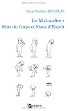 Le Mal-a-Dire : Mots du Corps et Maux d'Esprit