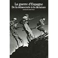 La guerre d'Espagne : De la d�mocratie � la dictature
