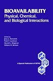 Bioavailability: Physical, Chemical and Biological Interactions (Setac Special Publications Series)
