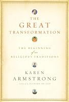 The Great Transformation: The Beginning of Our Religious Traditions