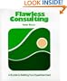 Flawless Consulting: A Guide to Getting Your Expertise Used