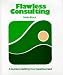 Book Flawless Consulting: A Guide to Getting Your Expertise Used