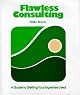 Flawless Consulting : A Guide to Getting Your Expertise Used