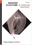 Modern Sculpture: A Concise History (World of Art)