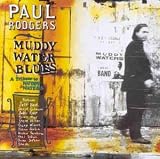 Review Paul Rodgers  / Muddy Water Blues