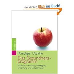 Das Gesundheitsprogramm. Vital durch Atmung, Bewegung, Ern�hrung und Entspannung