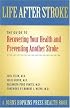 Life After Stroke: The Guide to Recovering Your Health and Preventing Another Stroke (A Johns Hopkins Press Health Book)