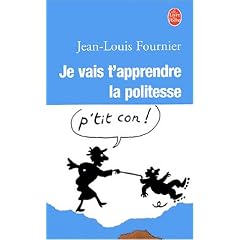 Je vais t'apprendre la politesse...