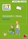 Fit f&uuml;r die Schule - Grammatik, 3 - Klasse Deutsch - 