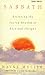 Sabbath: Restoring the Sacred Rhythm of Rest and Delight