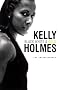 Kelly Holmes: Black, White & Gold - My Autobiography: The Autobiography