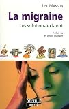 La migraine : Les solutions existent La migraine : Les solutions existent