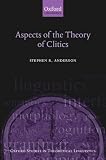Aspects of the Theory of Clitics (Oxford Studies in Theoretical Linguistics)