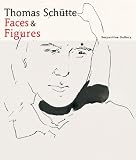 Thomas Schütte: Faces and Figures