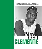 Roberto Clemente (Biografias Hispanoamericanas / Hispanic-American Biographies (Spanish))