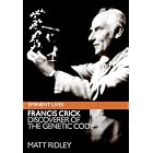 Francis Crick: Discoverer of the Genetic Code (Eminent Lives) (rough edge) by  Matt Ridley