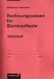 Produkt-Bild: Rechnungswesen f&uuml;r B&uuml;rokaufleute, Arbeitsheft: Arbeitsheft, &uuml;bereinstimmend ab 13. Auflage des Sch&uuml;lerbuches