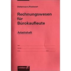 Rechnungswesen f�r B�rokaufleute, Arbeitsheft: Arbeitsheft, �bereinstimmend ab 13. Auflage des Sch�lerbuches