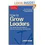 The John Adair Leadership Library: How to Grow Leaders: The Seven Key Principles of Effective Leadership Development: 2