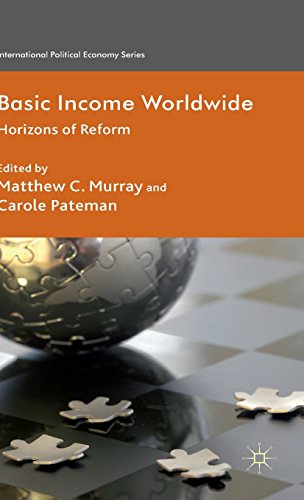 Basic Income Worldwide: Horizons of Reform (International Political Economy Series)