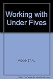 Working with under fives