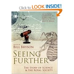 Seeing Further: The Story of Science and the Royal Society: 350 Years of the Royal Society and Scientific Endeavour