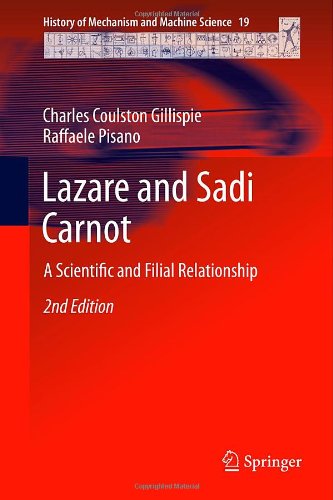 Lazare and Sadi Carnot: A Scientific and Filial Relationship (History of Mechanism and Machine Science)