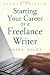 Starting Your Career as a Freelance Writer (Second Edition)
