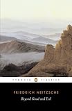 Beyond Good and Evil (Penguin Classics)