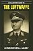 Books : A COLLECTOR'S GUIDE TO THE LUFTWAFFE (Collector's Guide)