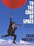 To the Edge of Space: Adventures of a Balloonist