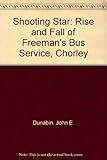 Shooting star : the rise and fall of Freeman's bus service, Chorley