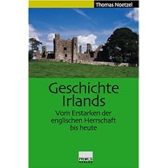 Geschichte Irlands. Vom Erstarken der englischen Herrschaft bis heute.