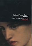 Pre-Raphaelite Circle: NPG Insights, The Pre-Raphaelite Circle (National Portrait Gallery Insights S.)