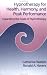 Book Hypnotherapy For Health, Harmony, And Peak Performance: Expanding The Goals Of Psychotherapy