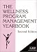 The Wellness Program Management Yearbook, Second Edition