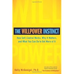 The Willpower Instinct: How Self-Control Works, Why It Matters, and What You Can Do to Get More of It