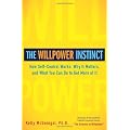 The Willpower Instinct: How Self-Control Works, Why It Matters, and What You Can Do To Get More of It