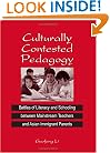 Culturally Contested Pedagogy: Battles Of Literacy And Schooling Between Mainstream Teachers And Asian Immigrant Parents (Suny Series, Power, Social Identity, and Education)