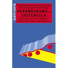 Ver�nderung - systemisch. Management des Wandels. Praxis, Konzepte und Zukunft