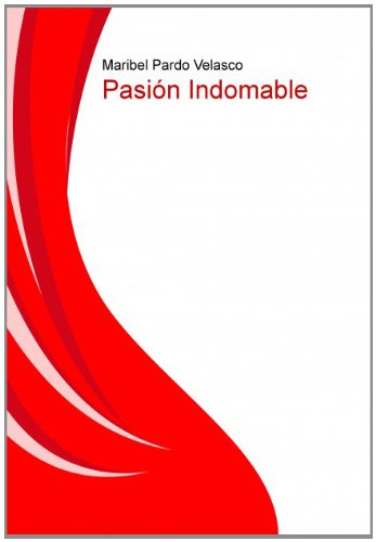 Pasión Indomable (Spanish Edition)
