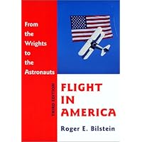 Flight in America: From the Wrights to the Astronauts