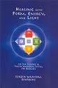 Healing with Form, Energy and Light